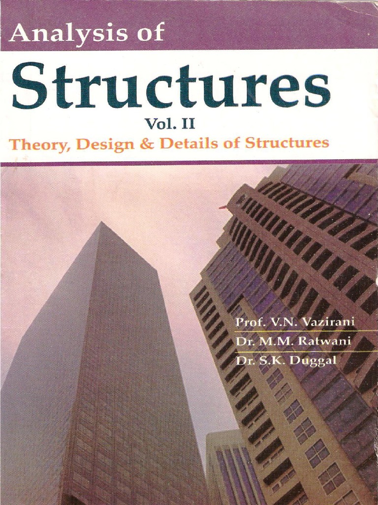 Analysis of Structures (Theory, Design & Details of Structures) - Vol.2 , V. N. Vazirani, M. M. Ratwani , S. K. Duggal 2