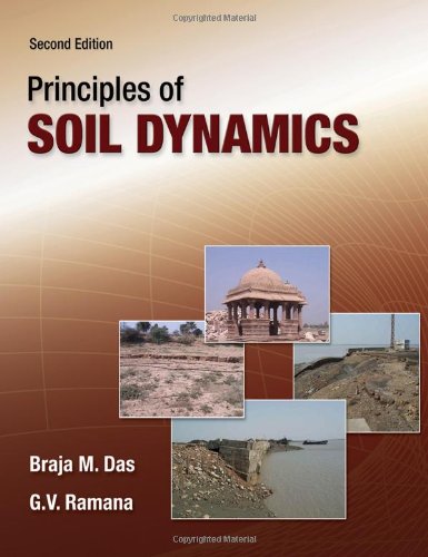 Principles of Soil Dynamics , Braja M. Das, G.V. Ramana (2010) 2nd Edition 2