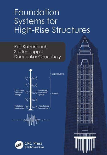 Foundation Systems for High-Rise Structures Book by Deepankar Choudhury, Rolf Katzenbach, and Steffen Leppla 2