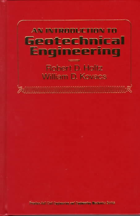 An Introduction to Geotechnical Engineering Book by R. D Holtz, Thomas C. Sheahan, and William D. Kovacs 17