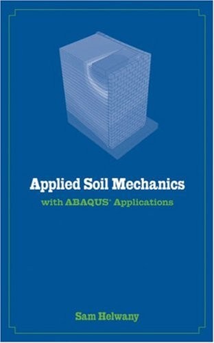 Applied soil mechanics: with ABAQUS applications by Sam Helwany 3