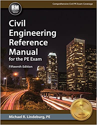 Civil Engineering Reference Manual for the PE Exam, 15th Ed Fifteenth Edition by Michael R. Lindeburg PE 2