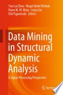 [2019] Data Mining in Structural Dynamic Analysis: A Signal Processing Perspective by Yun Lai Zhou, 3
