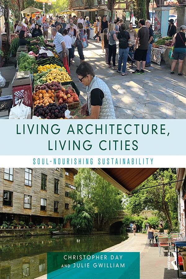 [2020] Living architecture, living cities : soul-nourishing sustainability by Day, Christopher; Gwilliam, Julie P. 9