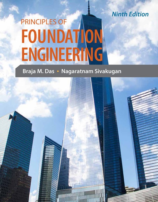 Principles of Foundation Engineering 9th Edition Braja M. Das/Nagaratnam Sivakugan 2