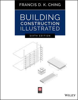 Building Construction Illustrated, 6th Edition Francis D. K. Ching [2019] 12