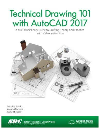 Technical Drawing 101 with AutoCAD 2017 Ashleigh Fuller, Antonio Ramirez, Douglas Smith 2