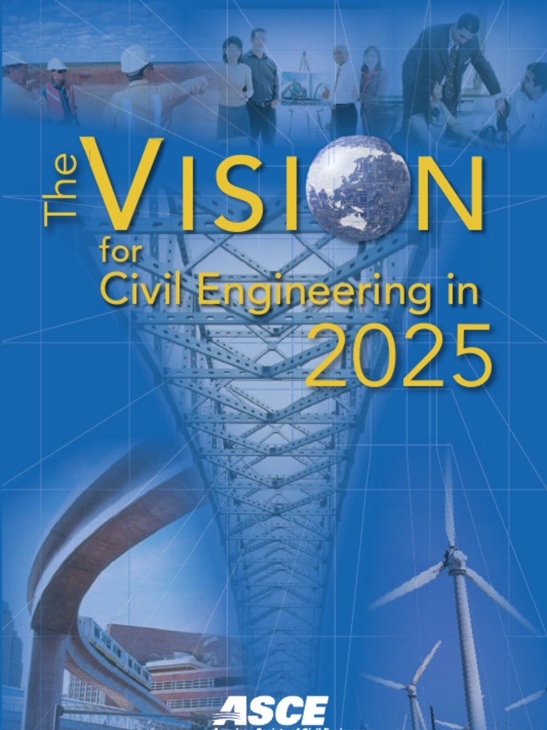 The Vision for Civil Engineering in 2025 American Society of Civil Engineers 2