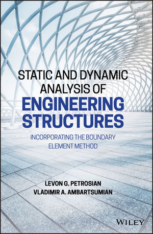 2020 Static and Dynamic Analysis of Engineering Structures by Levon G. Petrosian, Vladimir A. Ambartsumian 2