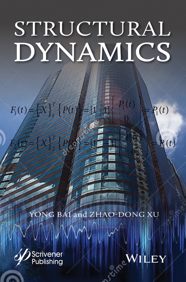 Structural Dynamics, 2nd Ed. Yong Bai, Zhao-Dong Xu 2