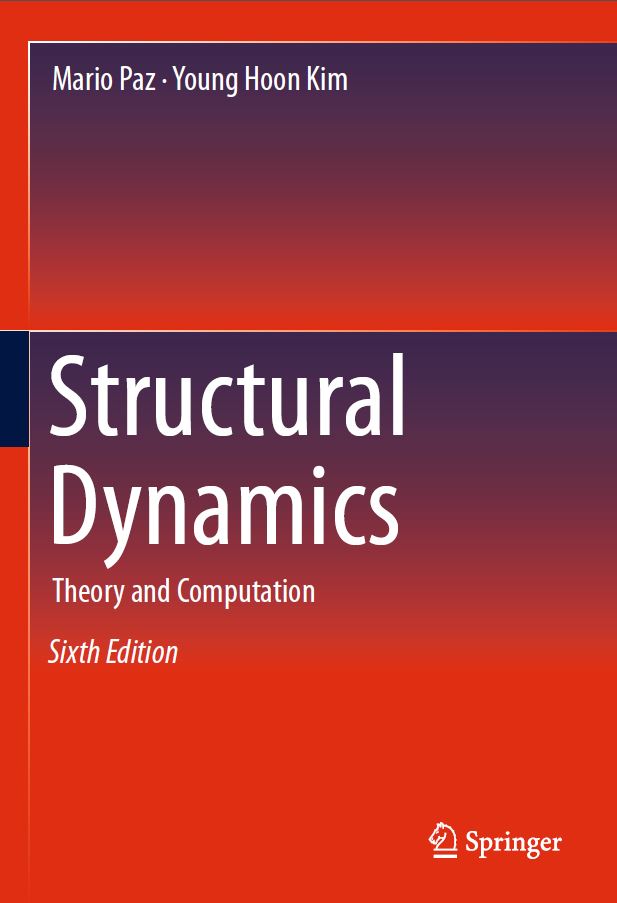 Structural Dynamics: Theory and Computation by Mario Paz, Young Hoon Kim [2019] 2