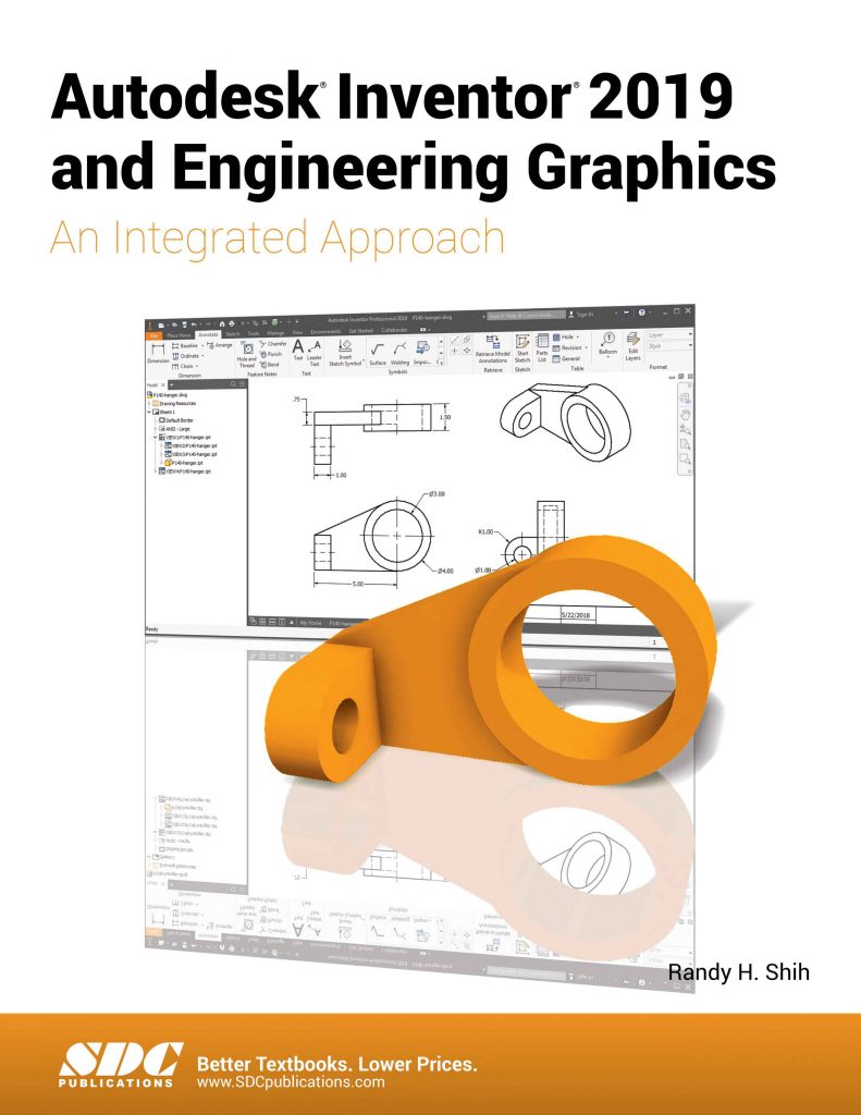 Autodesk Inventor 2019 and Engineering Graphics by Randy Shih 16