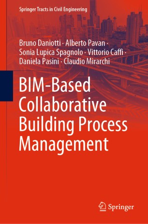 [2020] BIM-Based Collaborative Building Process Management by Bruno Daniotti, Alberto Pavan, Sonia Lupica Spagnolo, Vittorio Caffi, Daniela Pasini, Claudio Mirarchi 2