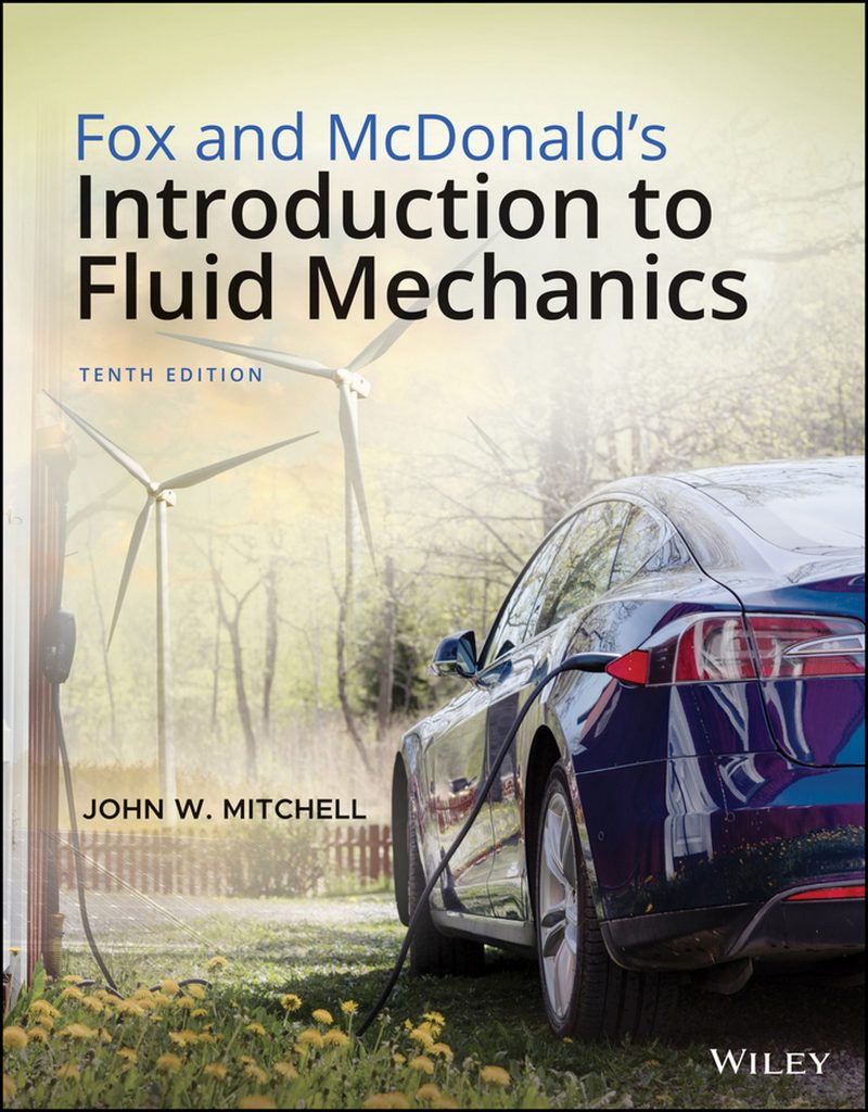 [2020] Introduction to Fluid Mechanics 10th Edition by Robert W. Fox, Alan T. McDonald, John W. Mitchell 5