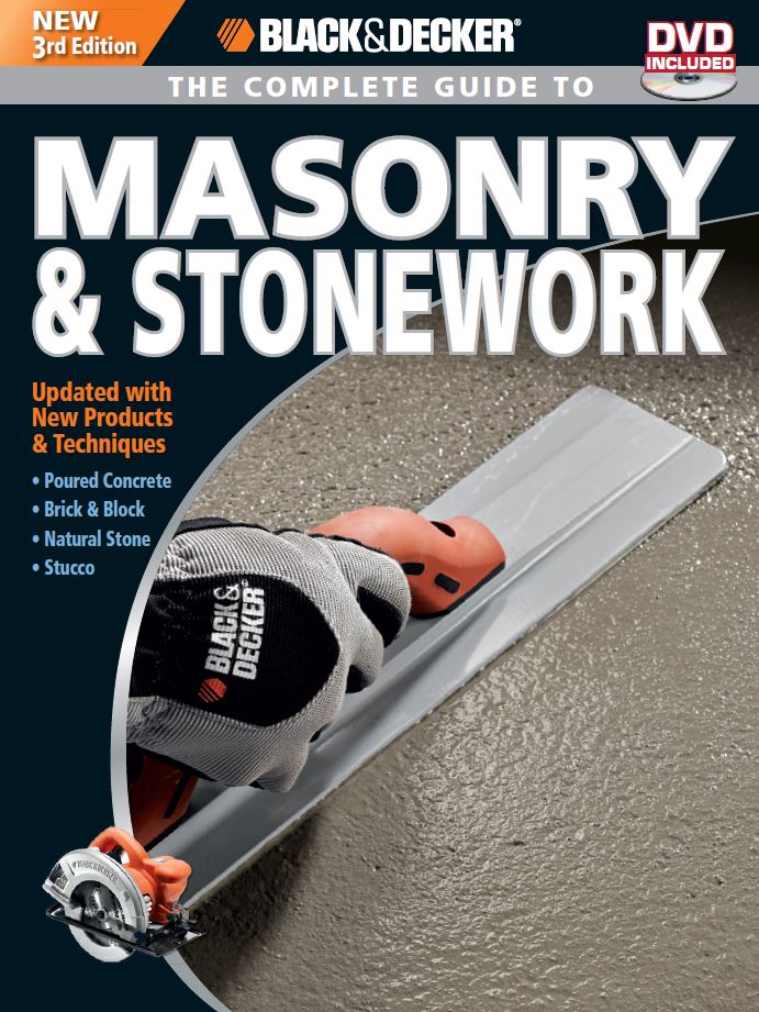 The Complete Guide to Masonry & Stonework: Poured Concrete, Brick & Block, Natural Stone (Black & Decker) 2