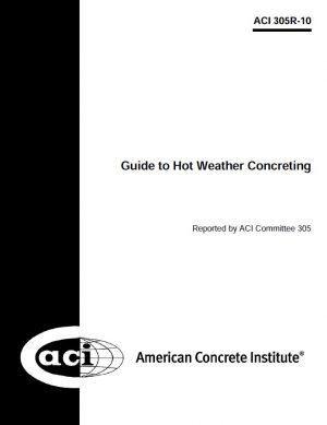 ACI 305R-10 Guide to Hot Weather Concreting 2