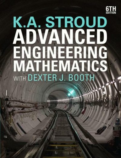2020 Advanced Engineering Mathematics (6th Edition) by K.A. Stroud, Dexter Booth 1
