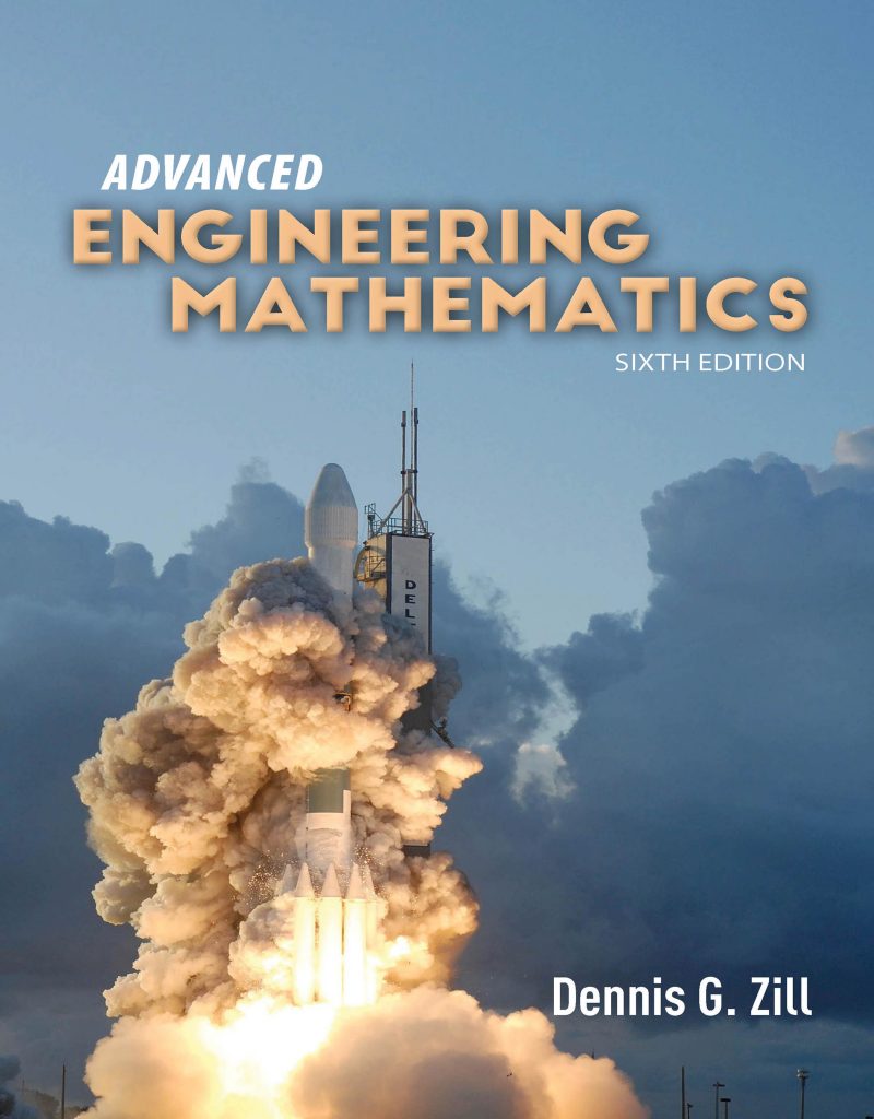 Advanced Engineering Mathematics, 6th Edition by Zill Released September 2016 (6th Edition) 2