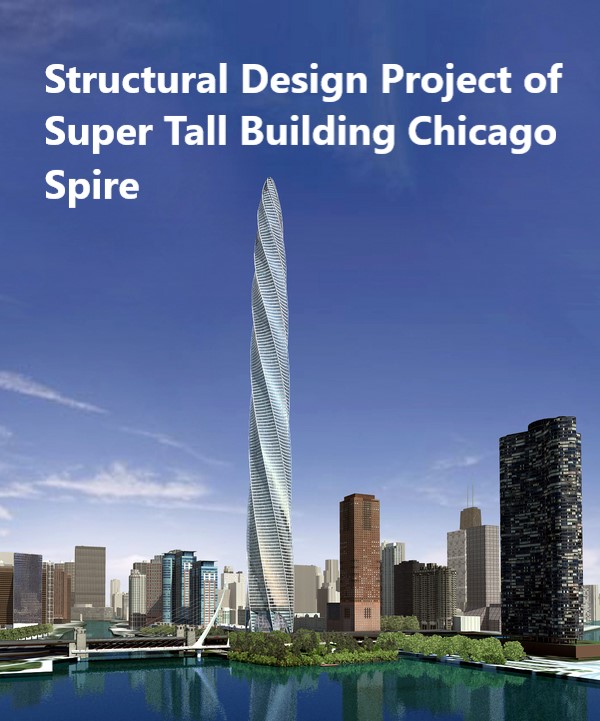 Structural Design Project of Super Tall Building Chicago Spire 14