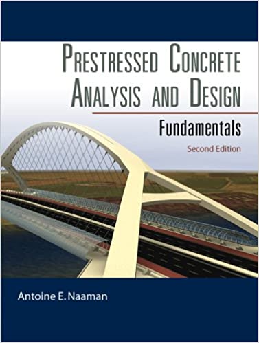 Prestressed Concrete Analysis and Design: Fundamentals Book by Antoine E. Naaman 5