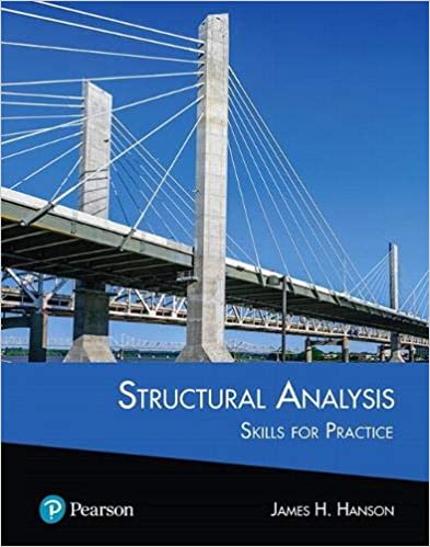[2020] Structural Analysis: Skills for Practice, 1st edition James Hanson 10