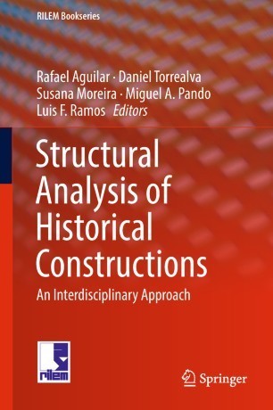 Structural Analysis of Historical Constructions: An Interdisciplinary Approach by Rafael Aguilar, Daniel Torrealva, Susana Moreira, Miguel A. Pando, Luis F. Ramos 9