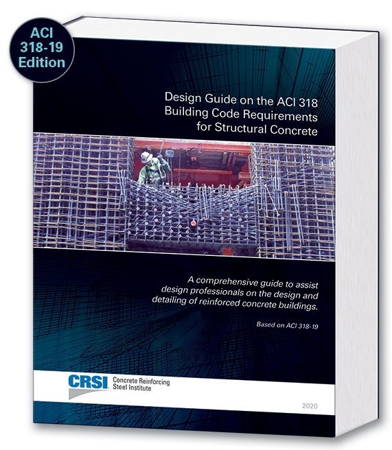 Design Guide on the ACI 318 Building Code Requirements for Structural Concrete - CRSI 2
