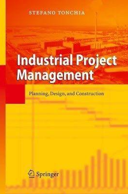 Industrial Project Management: Planning, Design, and Construction Professor Stefano Tonchia 2