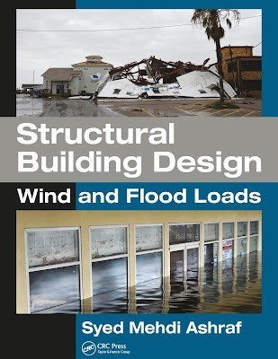Structural Building Design: Wind and Flood Loads Syed Mehdi Ashraf 2