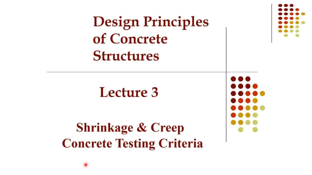 Lecture 3 Shrinkage & Creep , Concrete Testing Criteria [Concrete Structures] 18