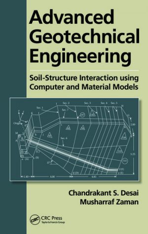 Advanced Geotechnical Engineering: Soil-Structure Interaction Using Computer and Material Models Book by Chandrakant S. Desai and Musharraf Zaman 2