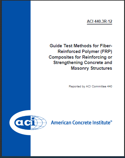 Guide Test Methods for Fiber-Reinforced Polymer (FRP) Composites for Reinforcing or Strengthening Concrete and Masonry Structures 2