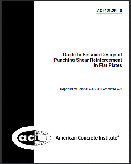 Guide to Seismic Design of Punching Shear Reinforcement in Flat Plates (ACI 421.2R-10) 2