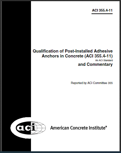 Qualification of Post-Installed Adhesive Anchors in Concrete (ACI 355.4-11) 2