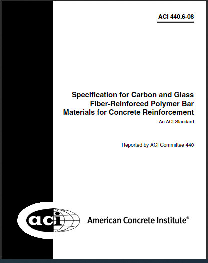 Specification for Carbon and Glass Fiber-Reinforced Polymer Bar Materials for Concrete Reinforcement (ACI 440.6-08) 2