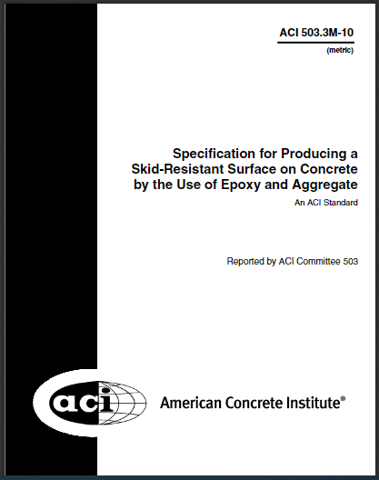 Specification for Producing a Skid-Resistant Surface on Concrete by the Use of Epoxy and Aggregate (ACI 503.3M-10) 20