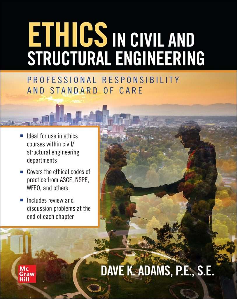 Ethics in Civil and Structural Engineering Professional Responsibility and Standard of Care (Dave Adams) 1