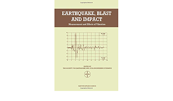 EARTHQUAKE, BLAST AND IMPACT Measurement and Effects of Vibration 2