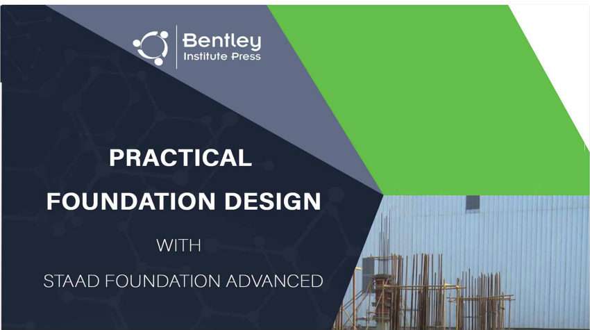 Practical Foundation Design with STAAD Foundation Advanced 2