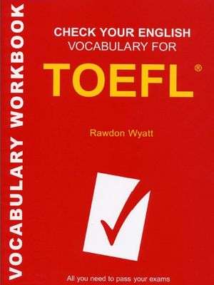 CHECK YOUR ENGLISH VOCABULARY FOR TOEFL 2